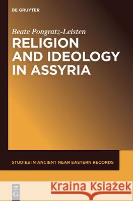 Religion and Ideology in Assyria Pongratz-Leisten, Beate 9781501515774