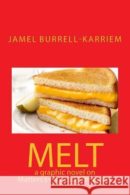 melt: a graphic novel on Matters Every Lady Treasures Burrell-Karriem, Jamel 9781502309563