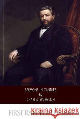 Sermons in Candles Charles Spurgeon 9781502327826