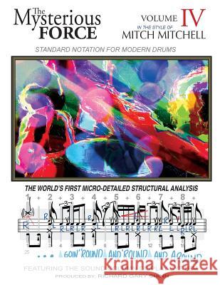 The Mysterious Force VOL IV: Mitch Mitchell Shinn, Richard Gary 9781502329516