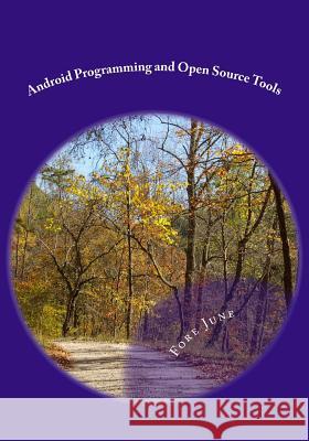 Android Programming and Open Source Tools Fore June 9781502336712 Createspace
