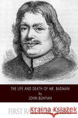 The Life and Death of Mr. Badman John Bunyan 9781502369338