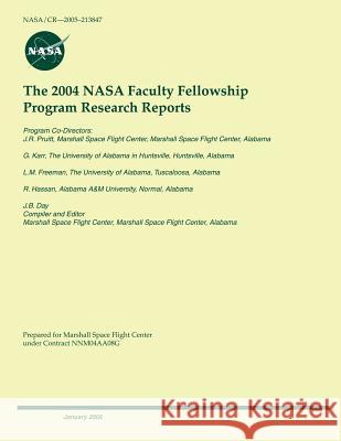 The 2004 NASA Faculty Fellowship Program Research Reports National Aeronautics and Space Administr 9781502416001