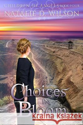 Choices In Bloom Wilson, Natalie D. 9781502428028