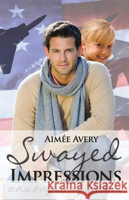 Swayed Impressions: A Pride & Prejudice Inspired Romance Aimee Avery 9781502432520 Createspace