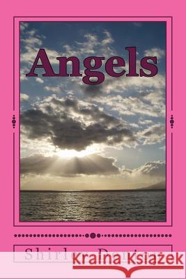 Angels: Heavenly Creatures Shirley a. Denton 9781502432865