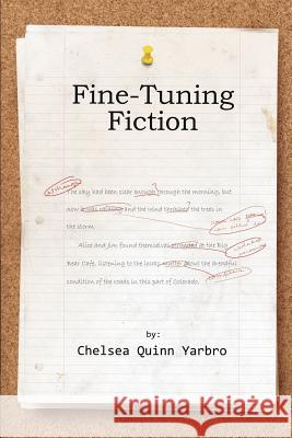 Fine Tuning Fiction Chelsea Quinn Yarbro 9781502448613 Createspace