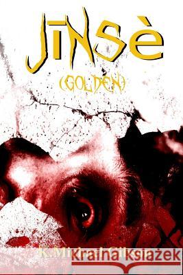 Jinse (Golden): A Vampire tale Gibson, K. Michael 9781502457813