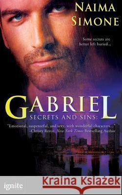 Secrets and Sins: Gabriel Naima Simone 9781502467027