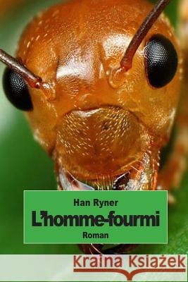 L'homme-fourmi Ryner, Han 9781502475367 Createspace