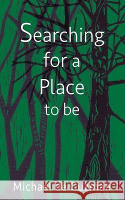 Searching for a Place to be de Guzman, Michael 9781502522399 Createspace