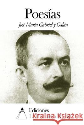 Poesías Gabriel y. Galan, Jose Maria 9781502565464 Createspace
