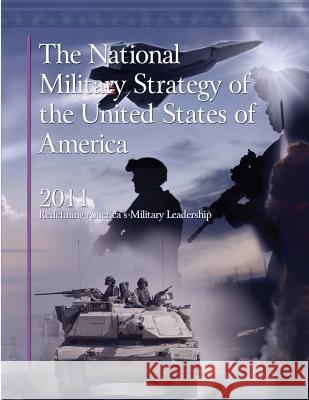 The National Military Strategy of the United States of America Department of Defense 9781502578266 Createspace