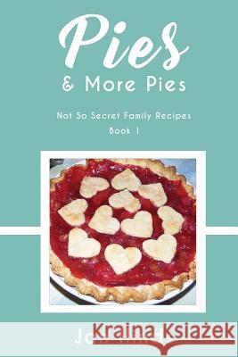 Pies & More Pies Jan Hinds 9781502766588 Createspace