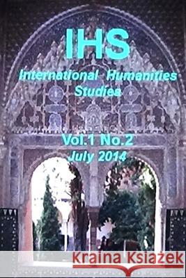 IHS International Humanities Studies, Vol 1. No. 2 Banat, Bassam 9781502796561 Createspace