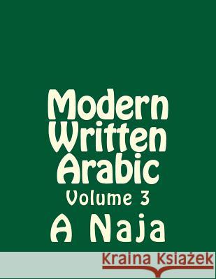 Modern Written Arabic A. Nashat Naja 9781502893222 Createspace