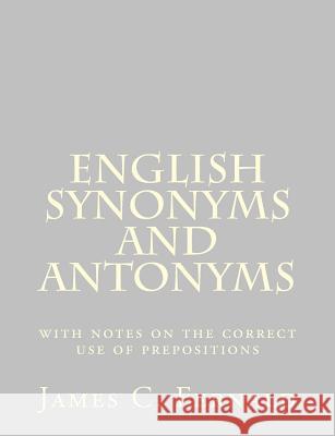 English Synonyms and Antonyms: with notes on the correct use of prepositions Fernald, James C. 9781502895783