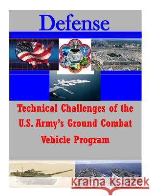 Technical Challenges of the U.S. Army's Ground Combat Vehicle Program Congressional Budget Office 9781502929549 Createspace