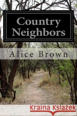 Country Neighbors Alice Brown 9781502931221