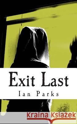 Exit Last Ian Parks 9781502962461