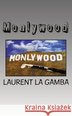 Monlywood Laurent L 9781502992802