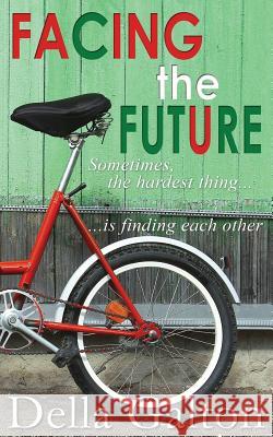 Facing The Future Galton, Della 9781503023505 Createspace