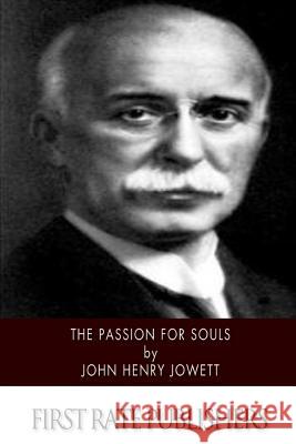 The Passion for Souls John Henry Jowett 9781503026506