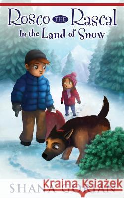 Rosco the Rascal In the Land of Snow Webb, Ros 9781503090996
