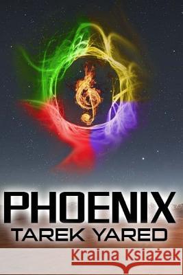 Phoenix Tarek Yared Charbel Tadros Raafat Douaidy 9781503091030 Createspace