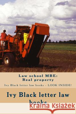 Law school MBE: Real property: Ivy Black letter law books - LOOK INSIDE! Law Books, Ivy Black Letter 9781503113312 Createspace