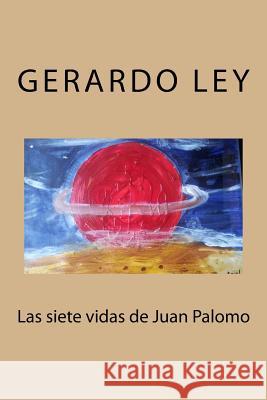 Las siete vidas des Juan Palomo Ley, Gerardo 9781503122703