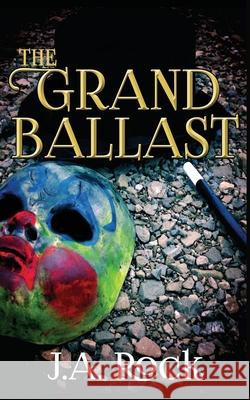 The Grand Ballast J a Rock 9781503160637 Createspace Independent Publishing Platform