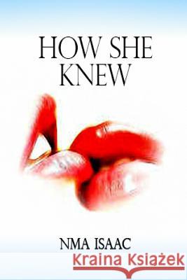 How She Knew Nma Isaac 9781503178519 Createspace