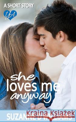 She Loves Me Anyway Suzanne D. Williams 9781503254954