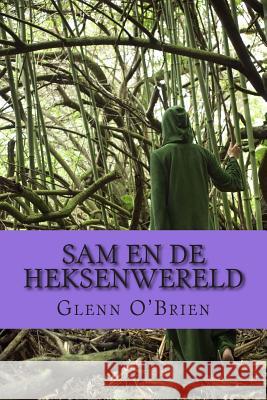 Sam en de Heksenwereld O'Brien, Glenn 9781503265257 Createspace