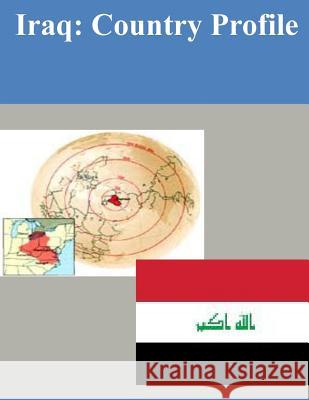 Iraq: Country Profile Library of Congress 9781503318793 Createspace