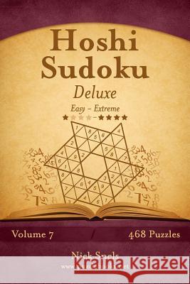 Hoshi Sudoku Deluxe - Easy to Extreme - Volume 7 - 468 Puzzles Nick Snels 9781503349308