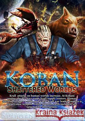 Koban: Shattered Worlds Stephen W. Bennett 9781503367395 Createspace