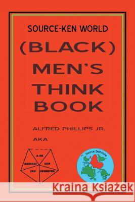 Source-Ken World (Black) Men's Think Book Alfred Phillip 9781503586932 Xlibris Corporation