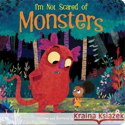 I'm Not Scared of Monsters Mike Byrne Mike Byrne 9781503772908