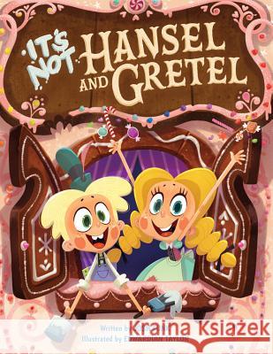 It's Not Hansel and Gretel Josh Funk Edwardian Taylor 9781503902947