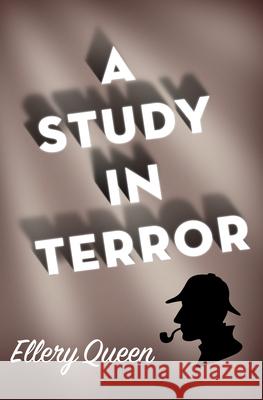 A Study in Terror Ellery Queen 9781504069083