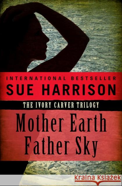 Mother Earth, Father Sky Sue Harrison 9781504075114