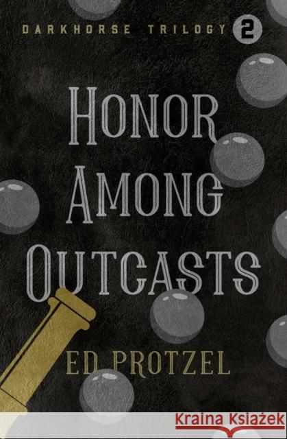 Honor Among Outcasts Ed Protzel   9781504077958 Open Road Media Mystery & Thri