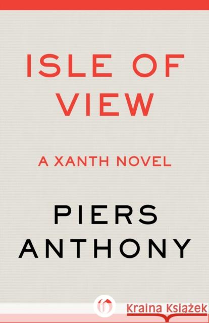 Isle of View Piers Anthony 9781504089487 Open Road Media