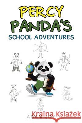 Percy Panda's School Adventures Adam Joy 9781504303279