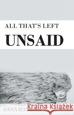 All That's Left Unsaid Sana Hamdan 9781504303590