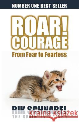 ROAR! Courage: From Fear to Fearless Schnabel, Rik 9781504306171