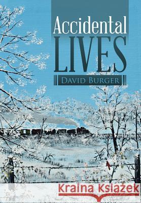 Accidental Lives David Burger 9781504333818