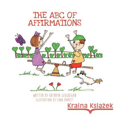 The ABC of Affirmations Kathryn Geoghegan 9781504354745